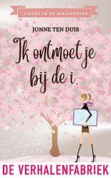 Foto van Ik ontmoet je bij de i. - jonne ten duis - ebook