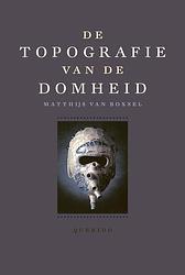 Foto van De topografie van de domheid - matthijs van boxsel - ebook (9789021425894)