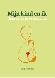 Foto van Mijn kind en ik - els brakman - hardcover (9789464376166)