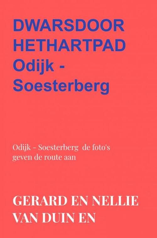 Foto van Wandelen dwarsdoorhethartpad - gerard en nellie van duin en werner - paperback (9789403623146)