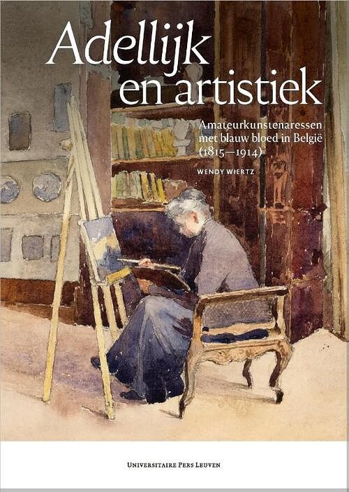 Foto van Adellijk en artistiek - wendy wiertz - paperback (9789462703223)