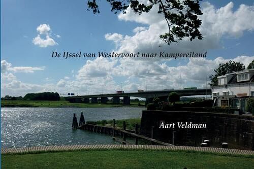 Foto van De ijssel van westervoort naar kampereiland - aart veldman - hardcover (9789462288478)