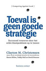 Foto van Toeval is geen goede strategie - clayton m. christensen - ebook (9789047009870)