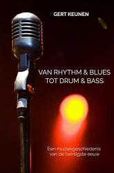 Foto van Van rhythm & blues tot drum & bass - gert keunen - paperback (9789403673622)