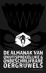 Foto van De almanak van onuitsprekelijke en onbeschrijfbare oergruwels - kevin damen - paperback (9789402193770)