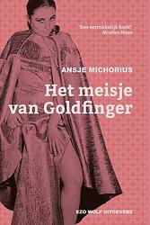 Foto van Het meisje van goldfinger - ansje michorius - paperback (9789083320113)