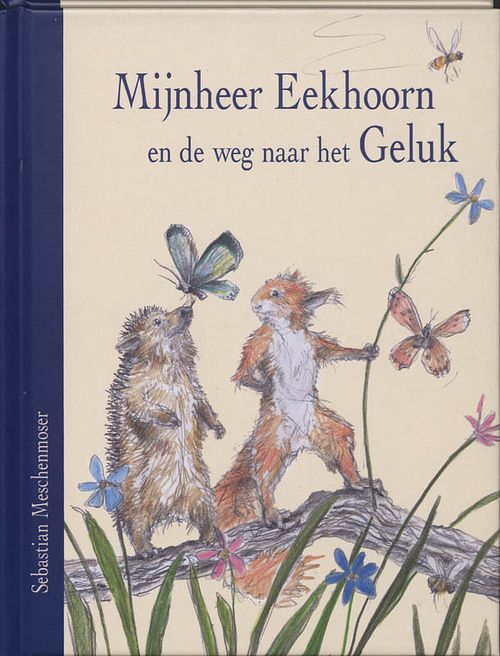 Foto van Mijnheer eekhoorn en de weg naar het geluk - s. meschenmoser - hardcover (9789089670168)