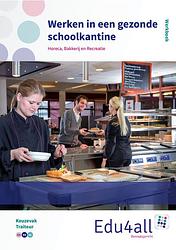 Foto van Werken in de gezonde schoolkantine - arjen snapper, martin hilgen - paperback (9789037225068)