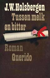 Foto van Tussen melk en bitter - j.w. holsbergen - ebook (9789023467731)