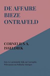 Foto van De affaire bieze ontrafeld - cornelius a. isseldiek - paperback (9789464859829)