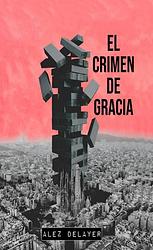 Foto van El crimen de gracia - alez delayer - ebook