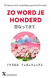 Foto van Zo word je honderd - junko takahashi - ebook (9789401608268)