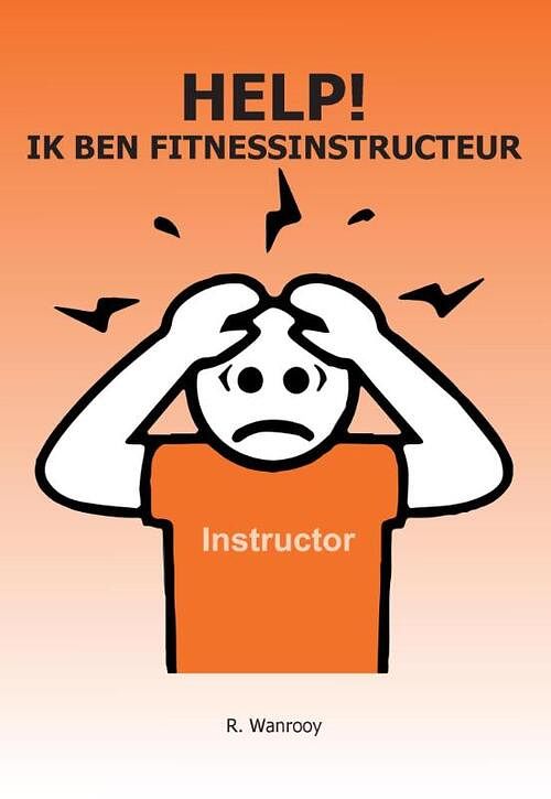 Foto van Help! ik ben fitnessinstructeur - ronald wanrooy - paperback (9789463450416)