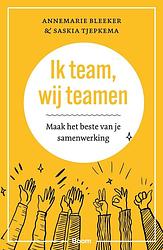 Foto van Ik team, wij teamen - annemarie bleeker, saskia tjepkema - ebook