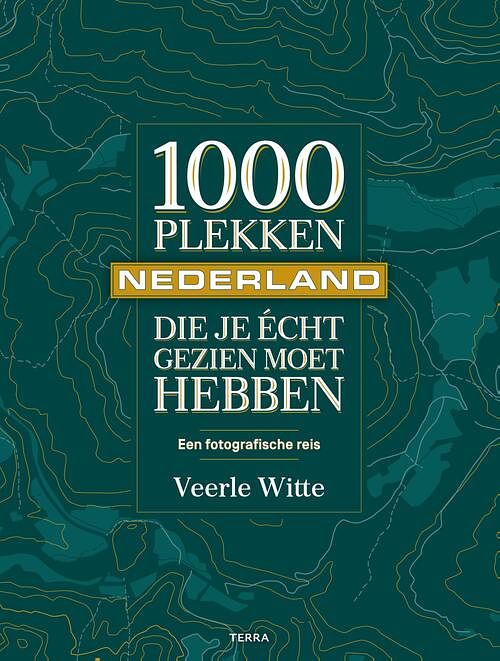 Foto van 1000 plekken die je écht gezien moet hebben - nederland - veerle witte - hardcover (9789089899316)