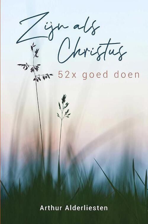 Foto van Zijn als christus - arthur alderliesten - paperback (9789087183400)