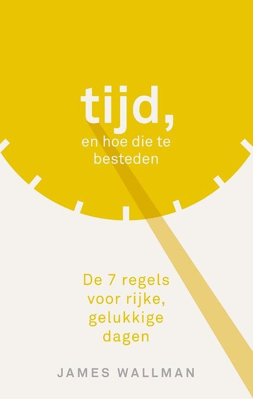 Foto van Tijd en hoe die te besteden - james wallman - ebook (9789021571256)