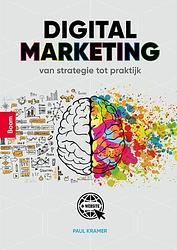 Foto van Digital marketing, van strategie tot praktijk - paul kramer - paperback (9789024441556)