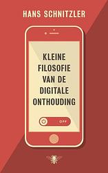 Foto van Kleine filosofie van de digitale onthouding - hans schnitzler - ebook (9789023477389)