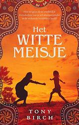 Foto van Het witte meisje - tony birch - ebook (9789023961222)