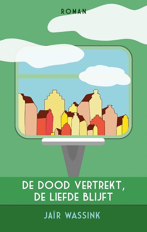 Foto van De dood vertrekt, de liefde blijft - jaïr wassink - ebook (9789077556375)