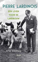 Foto van Pierre lardinois - peter bootsma - hardcover (9789024432028)