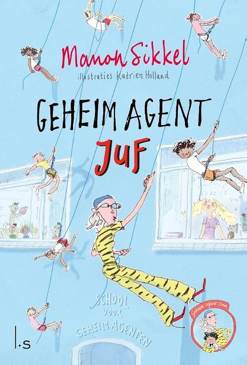 Foto van Geheim agent juf - manon sikkel - hardcover (9789021031538)