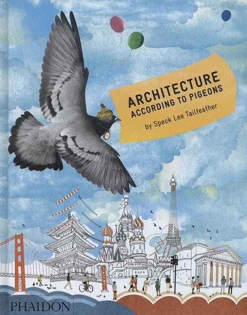 Foto van Architecture according to pigeons - speck lee tailfeather - hardcover (9780714863535)