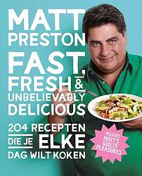 Foto van Fast, fresh & unbelievably delicious - matt preston - ebook (9789021557502)