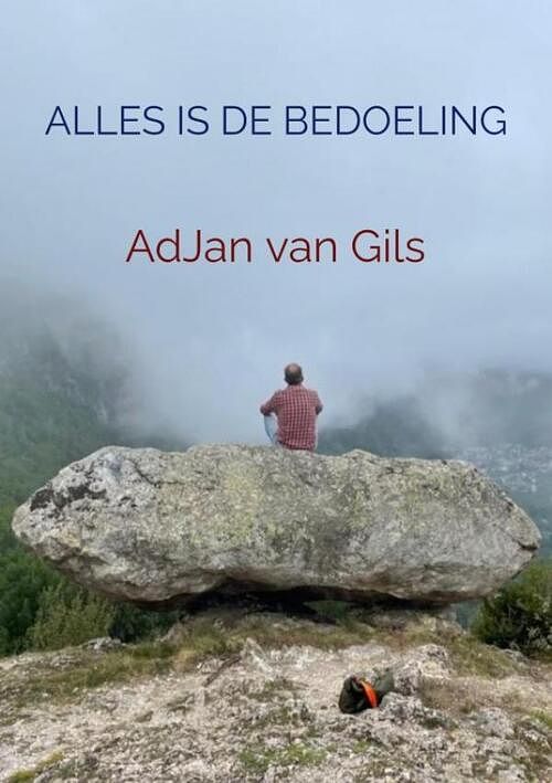 Foto van Alles is de bedoeling - adjan van gils - paperback (9789464486797)