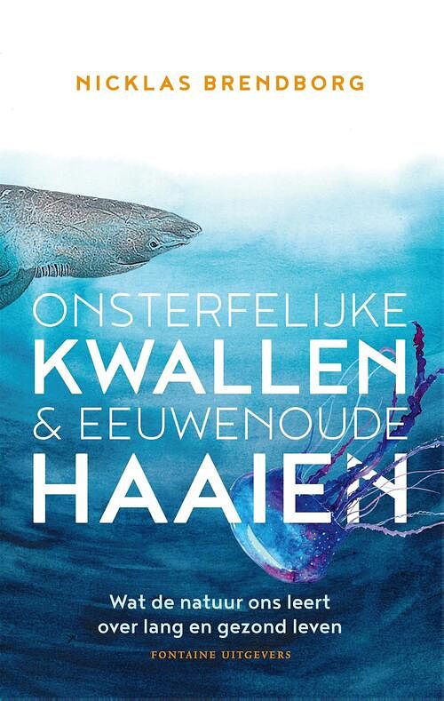 Foto van Onsterfelijke kwallen & eeuwenoude haaien - nicklas brendborg - ebook (9789464041507)