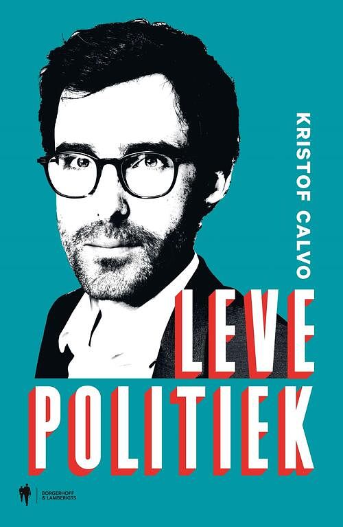 Foto van Leve politiek - kristof calvo - ebook (9789089318961)