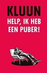 Foto van Help, ik heb een puber! - kluun - paperback (9789083157627)
