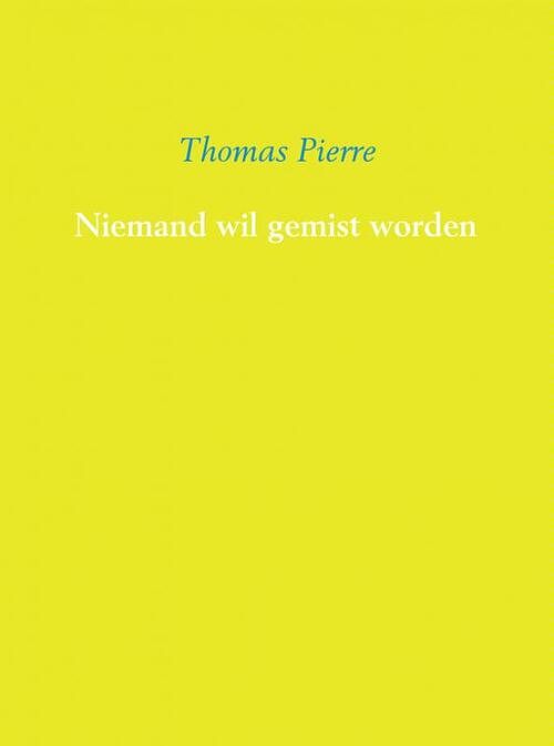 Foto van Niemand wil gemist worden - thomas pierre - ebook (9789402118650)