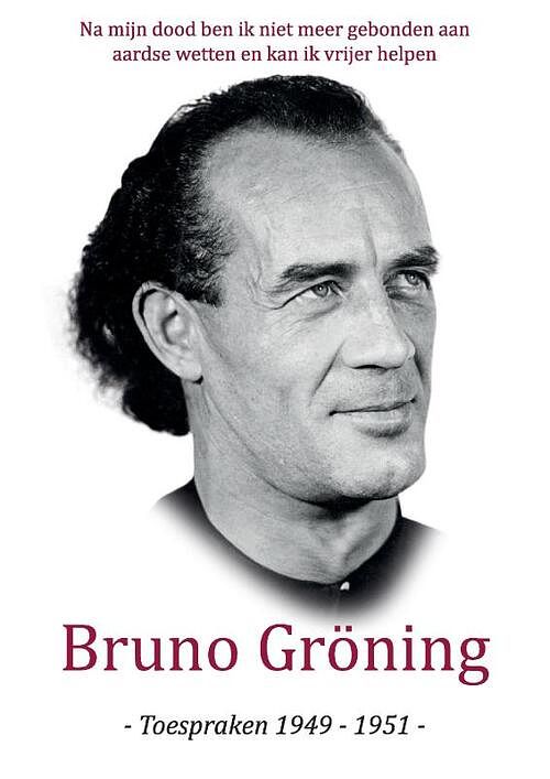 Foto van Bruno gröning toespraken 1949-1951 - geestelijke en natuurlijke levensprincipes stichting voor psychische- - paperback (9789464430028)