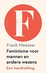 Foto van Feminisme voor mannen en andere wezens - frank meester - ebook