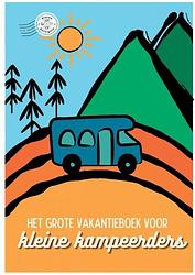 Foto van Het grote vakantieboek voor kleine kampeerders - kleine reizigers - paperback (9789403668635)