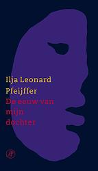 Foto van De eeuw van mijn dochter - ilja leonard pfeijffer - ebook (9789029582636)