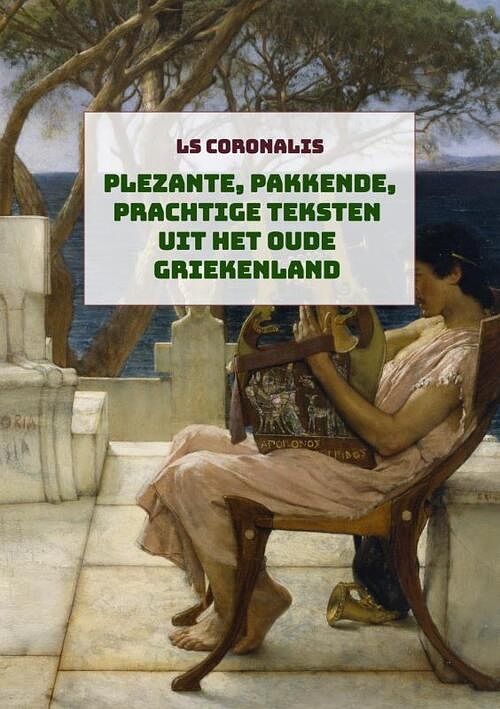 Foto van Plezante, pakkende, prachtige teksten uit het oude griekenland - ls coronalis - paperback (9789402182736)