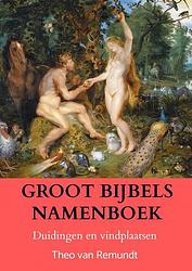 Foto van Groot bijbels namenboek - theo van remundt - paperback (9789403642833)