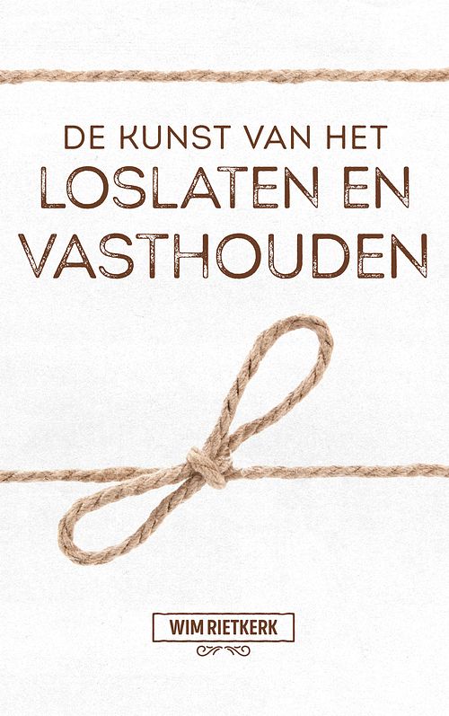 Foto van De kunst van het loslaten en vasthouden - wim rietkerk - ebook (9789043526890)