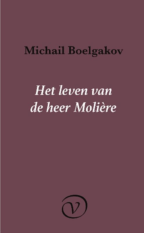 Foto van Het leven van de heer molière - michail boelgakov - ebook (9789028292321)