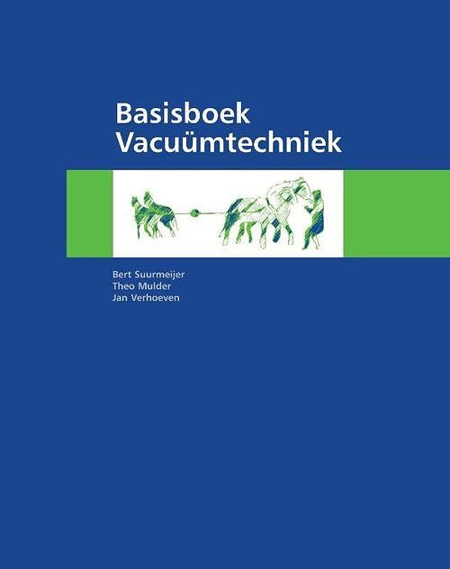 Foto van Basisboek vacuümtechniek - bert suurmeijer, jan verhoeven, theo mulder - hardcover (9789082947700)