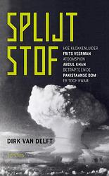 Foto van Splijtstof - dirk van delft - paperback (9789044648881)