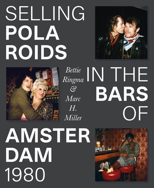 Foto van Selling polaroids in the bars of amsterdam 1980 - bettie ringma - hardcover (9789462264724)