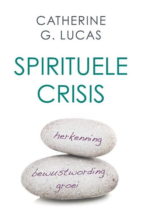 Foto van Spirituele crisis - catherine g. lucas - ebook (9789020209334)