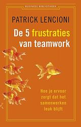 Foto van De 5 frustraties van teamwork - werkboek - patrick lencioni - paperback (9789047017424)