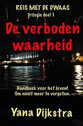 Foto van De verboden waarheid - yana dijkstra - ebook (9789402175561)