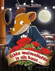 Foto van Echte muizenliefde is als kaas... - geronimo stilton - hardcover (9789464290738)