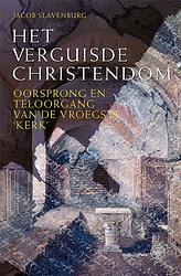 Foto van Het verguisde christendom - jacob slavenburg - ebook (9789462495944)